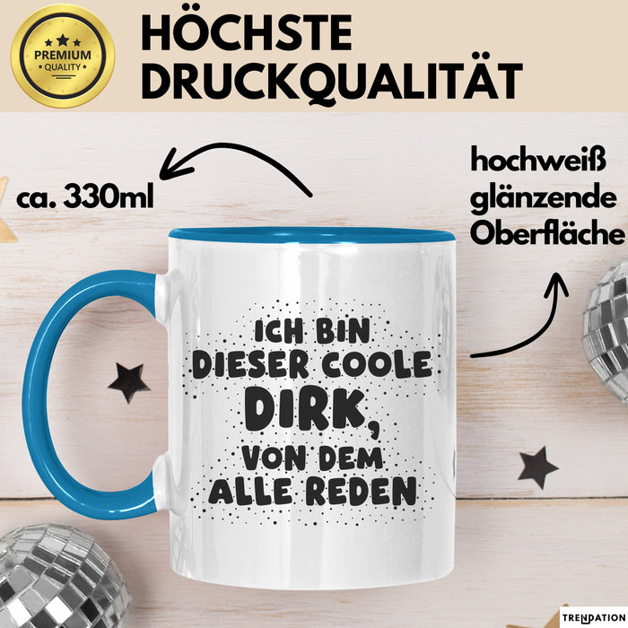 Dirk Tasse Ich Bin Dieser Coole Dirk, Von Dem Alle Reden Geschenk