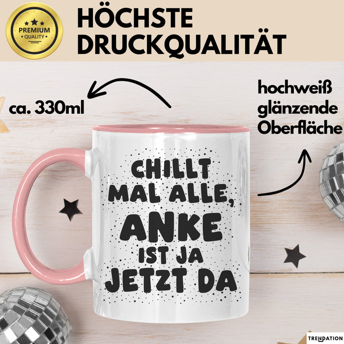 Anke Tasse Chillt Mal Alle, Anke Ist Ja Jetzt Da Geschenk