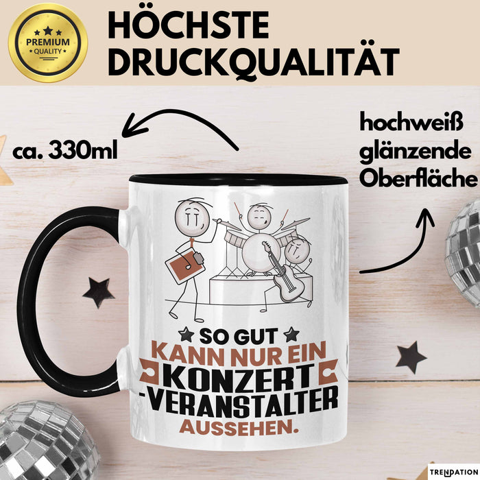 Konzertveranstalter Geschenk Tasse So Gut Kann Nur Ein Konzertveranstalter Aussehen Geschenkidee Kaffee-Becher Schwarz Trendation