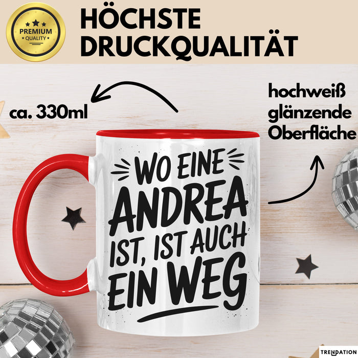 Andrea Tasse Geschenk Wo Eine Andrea Ist Ist Auch Ein Weg Geschenkidee Becher mit Name Rot Trendation