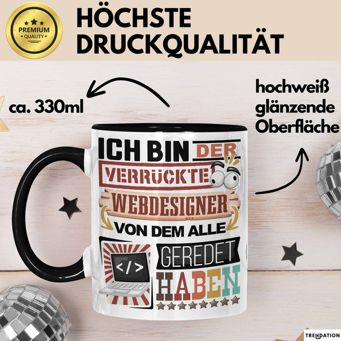 Webdesigner Tasse Geschenk Spruch Lustig Geschenkidee für Webdesigner Geburtstag Ich Bin Der Verrückte Webdesigner Trendation