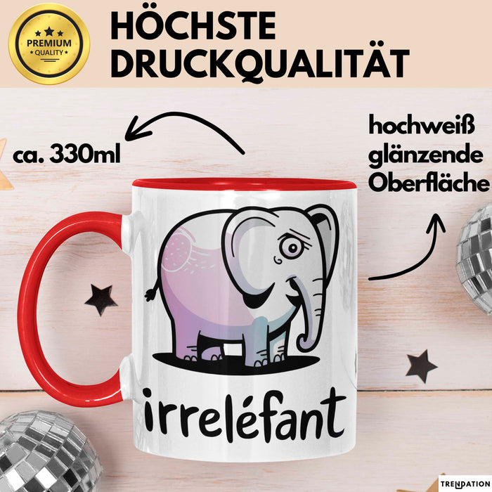 Elefant Tier Tasse Geschenk Lustige Geschenkidee Spruch Irrellefant Rot Trendation