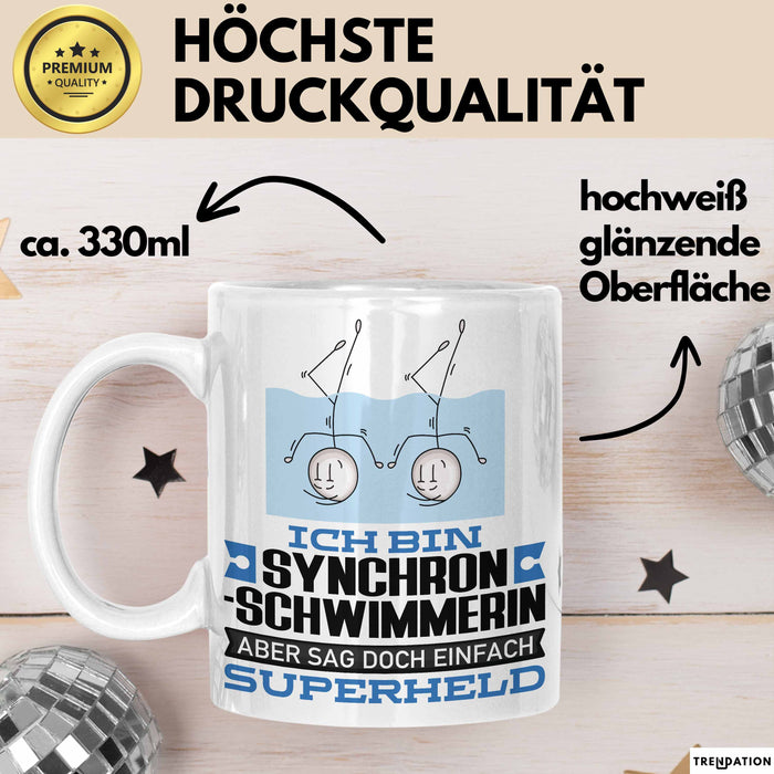 Synchronschwimmerin Geschenk Tasse Ich Bin Synchronschwimmerin Aber Sag Doch Einfach Superheld Lustige Geschenkdiee für Synchronschwimmerin Kaffee-Becher Weiß Trendation
