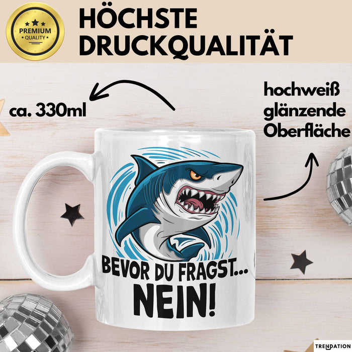 Kollege Tasse Geschenk Bevor Du Fragst Nein Hai Haifisch Geschenkidee Jungs Weiß Trendation
