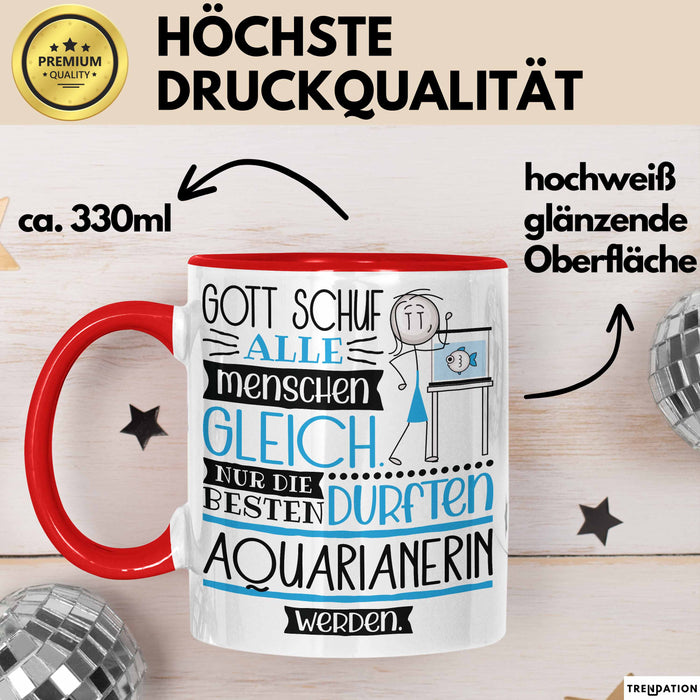 Aquarianerin Geschenk Becher Tasse Gott Schuf Alle Menschen Gleich Nur Die Besten Durfeten Aquarianerin Werden Geschenkidee Lustig Rot Trendation