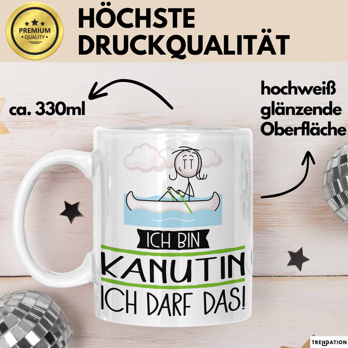 Geschenk für Kanutin Tasse Lustige Geschenkidee Geburtstag Ich Bin Kanutin Ich Darf Das Weiß Trendation