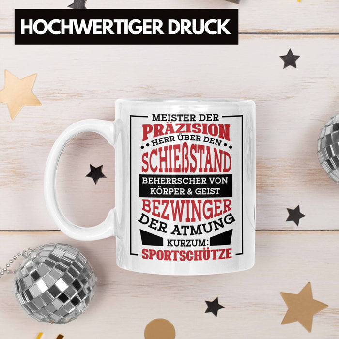 Lustige Schießen-Tasse für Sportschützen Geschenk Ich Bin Sportschütze Präzision Weiß Trendation