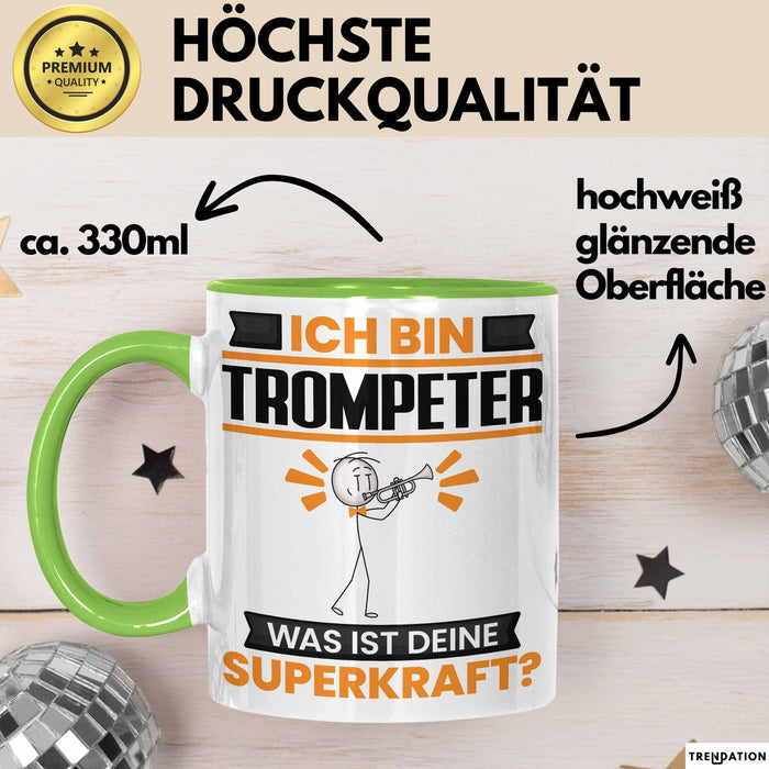 Trompeter Tasse Geschenk für Trompeter Geburtstag Lustiger Spruch Kaffee-Becher Was Ist Deine Superkraft Grün Trendation