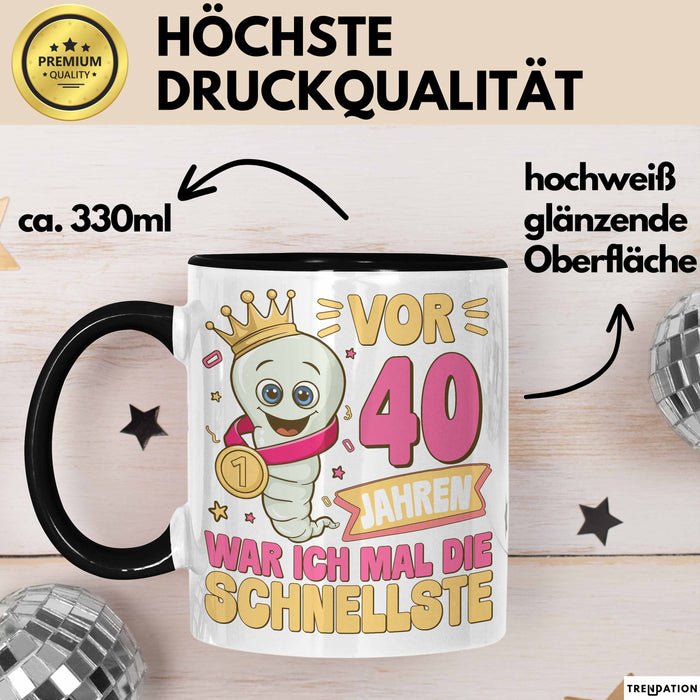 40. Geburtstag Tasse Geschenk Vor 40 Jahren War Ich Mal Die Schnellste Geschenkidee Frauen Mutter Oma Trendation