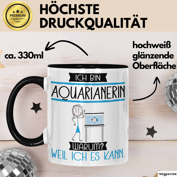 Aquarianerin Tasse Geschenk Ich Bin Aquarianerin Warum Weil Ich Es Kann Geschenkidee Geburtstag Trendation