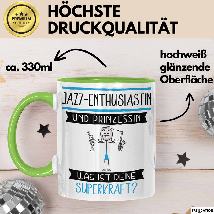 Jazz-Enthusiastin Und Prinzessin Tasse Geschenk Für Eine Jazz-Enthusiastin Geburtstag Was Ist Deine Superkraft Grün Trendation