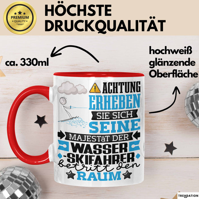 Wasserskifahrer Geschenk Tasse Lustiger Spruch Erheben Sie Sich Der Wasserskifahrer Betritt den Raum Rot Trendation