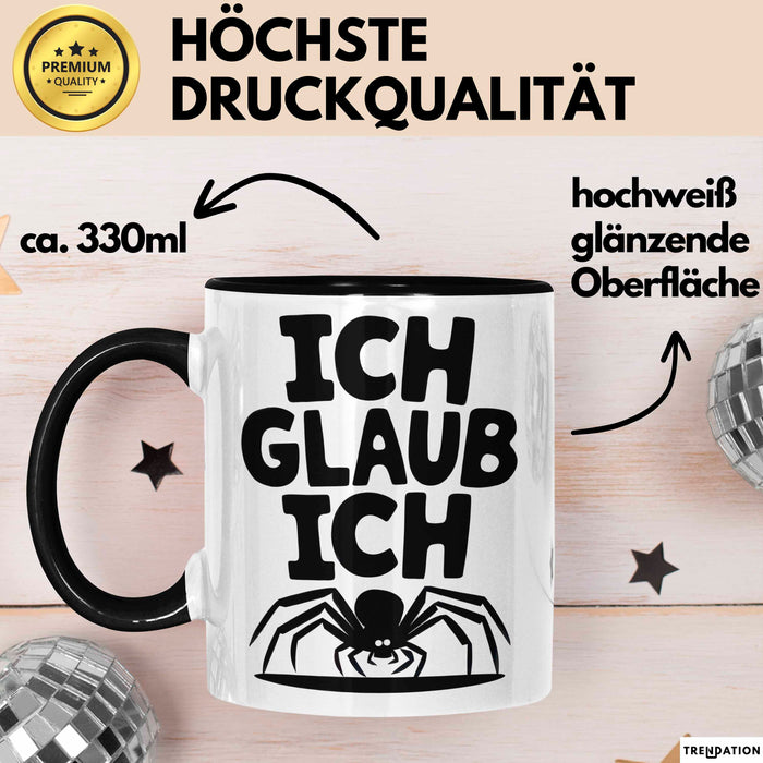 Spinne Vogelspinne Tier Tasse Geschenk Lustige Geschenkidee Spruch Ich Glaub Ich Schwarz Trendation