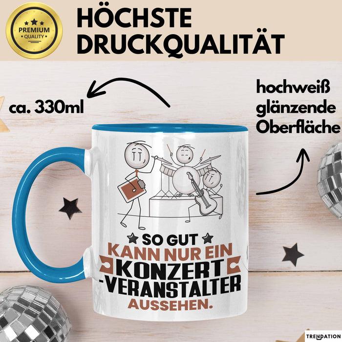 Konzertveranstalter Geschenk Tasse So Gut Kann Nur Ein Konzertveranstalter Aussehen Geschenkidee Kaffee-Becher Blau Trendation