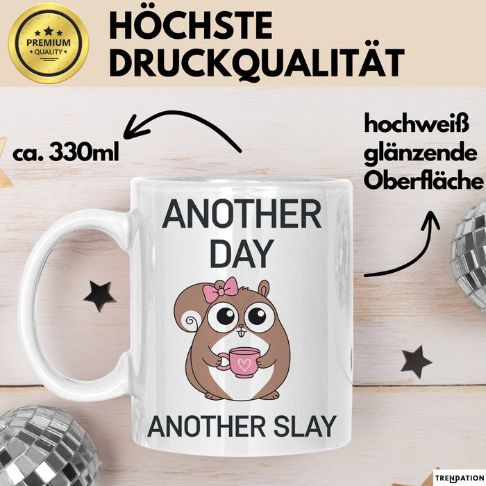 Tier Tasse Geschenk Another Day Another Slay Geschenkidee Lustig Hamster Weiß Trendation