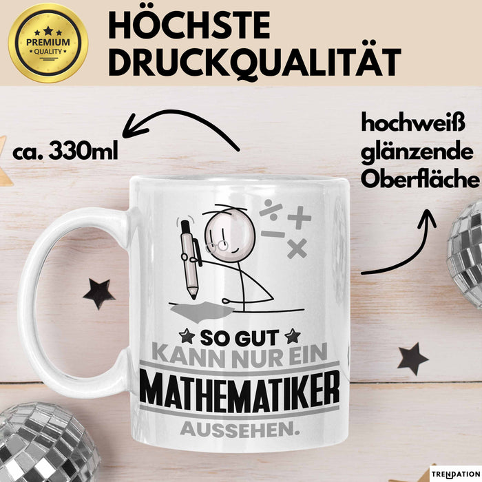 Mathematiker Geschenk Tasse So Gut Kann Nur Ein Mathematiker Aussehen Geschenkidee Kaffee-Becher Weiß Trendation
