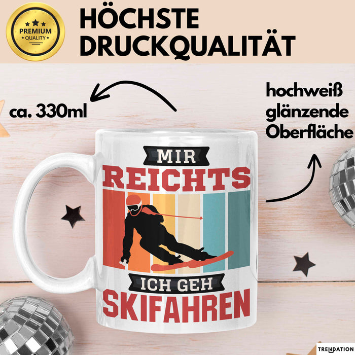 Ski Tasse Geschenk Grafik Mir Reichts Ich Geh Ski Fahren Becher Weiß Trendation