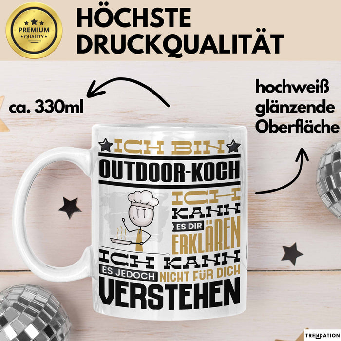 Outdoor-Koch Geschenk Kaffee-Tasse Geschenkidee für Outdoor-Koch Ich Bin Outdoor-Koch Ich Kann Es Dir Erklären Jedoch Nicht Für Dich Verstehen Spruch Lustig Weiß Trendation