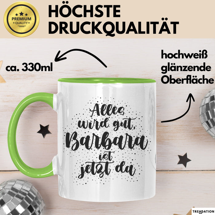 Barbara Tasse Alles Wird Gut, Barbara Ist Jetzt Da Geschenk