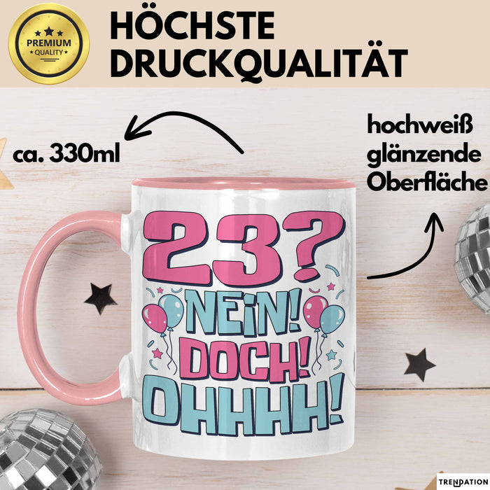 23er Geburtstag Geschenk Männer Frauen 23 Nein Doch Ohhhh Lustiger Spruch Geschenkidee Kaffee-Becher Rosa Trendation