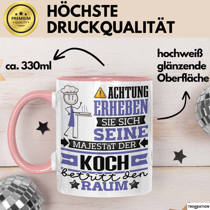 Koch Geschenk Tasse Lustiger Spruch Erheben Sie Sich Der Koch Betritt den Raum Rosa Trendation
