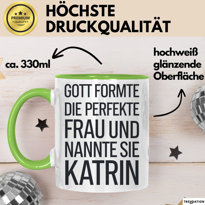 Katrin Tasse Geschenk Gott Formte Die Perfekte Frau Katrin Geschenkidee Grün Trendation