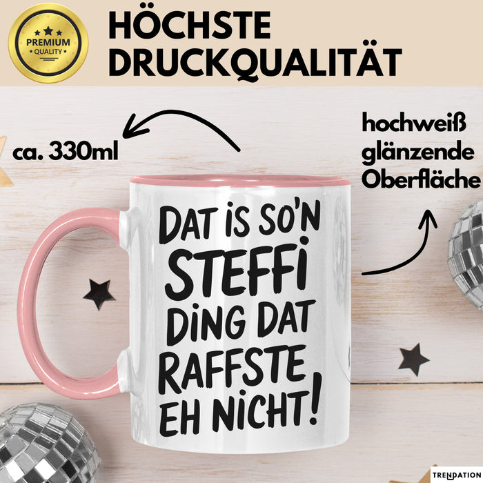 Steffi Tasse Geschenk Dat Is Son Steffi Ding Raffste Eh Nicht Geschenkidee Rosa Trendation