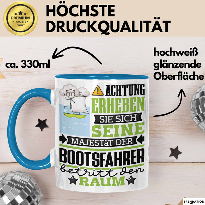Bootsfahrer Geschenk Tasse Lustiger Spruch Erheben Sie Sich Der Bootsfahrer Betritt den Raum Blau Trendation