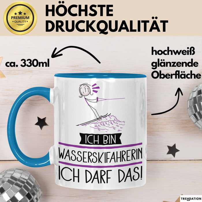 Geschenk für Wasserskifahrerin Tasse Lustige Geschenkidee Geburtstag Ich Bin Wasserskifahrerin Ich Darf Das Blau Trendation