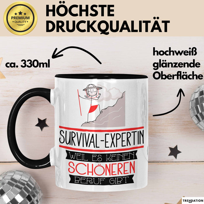 Survival-Expertin Weil Es Keinen Schöneren Beruf Gibt Tasse Geschenk für Eine Survival-Expertin Lustig Trendation