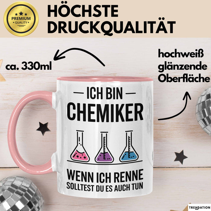 Chemiker Chemielehrer Tasse Geschenk Lustige Geschenkidee Spruch Wenn Ich Renne Solltest Du Es Auch Tun Rosa Trendation