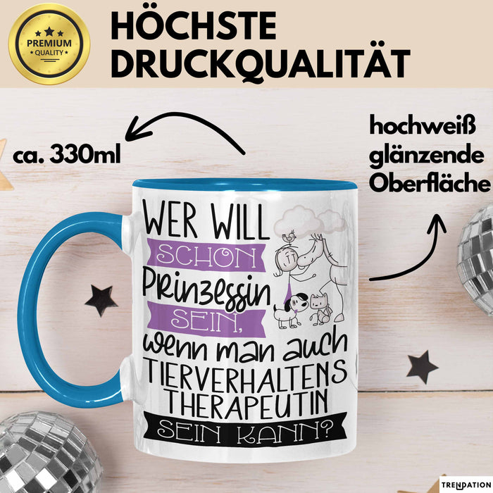 Tierverhaltenstherapeutin Tasse Geschenk Spruch Wer Will Schon Prinzessin Sein Wenn Man Auch Tierverhaltenstherapeutin Sein Kann Blau Trendation