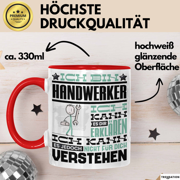 Handwerker Geschenk Tasse Geschenkidee für Handwerker Geburtstag Lustiger Spruch Ich Bin Handwerker Ich Kann Es Dir Erklären Aber Nicht Für Dich Verstehen Funny Rot Trendation