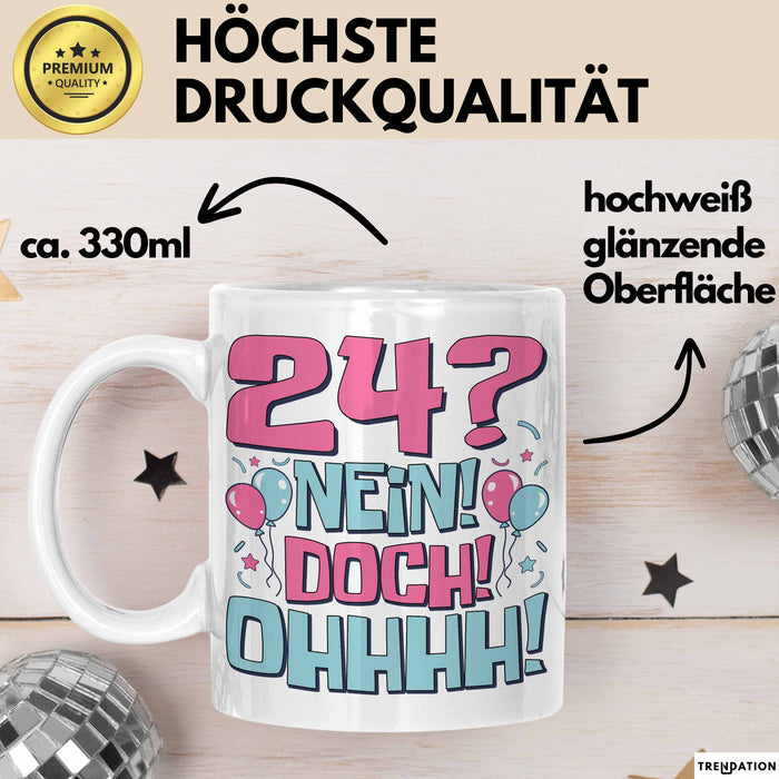 24er Geburtstag Geschenk Männer Frauen 24 Nein Doch Ohhhh Lustiger Spruch Geschenkidee Kaffee-Becher Weiß Trendation