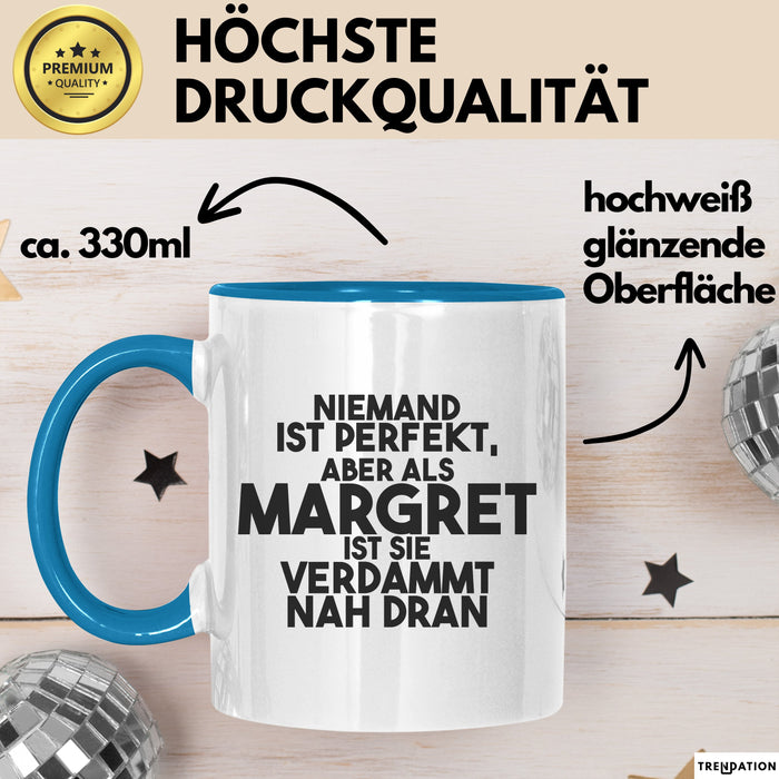 Margret Tasse Niemand Ist Perfekt, Margret Ist Nah Dran Geschenk
