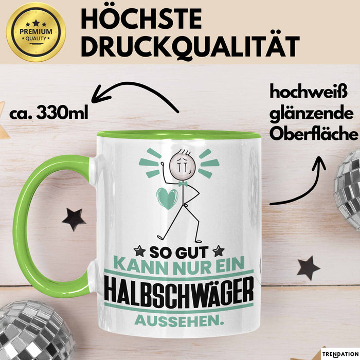 Halbschwäger Geschenk Tasse So Gut Kann Nur Ein Halbschwäger Aussehen Geschenkidee Kaffee-Becher Grün Trendation