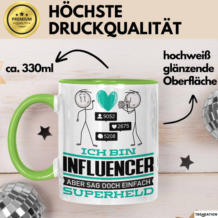 Influencer Geschenk Tasse Ich Bin Influencer Aber Sag Doch Einfach Superheld Lustige Geschenkdiee für Influencer Kaffee-Becher Grün Trendation