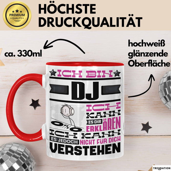 DJ Geschenk Tasse Geschenkidee für DJ Geburtstag Lustiger Spruch Ich Bin DJ Ich Kann Es Dir Erklären Aber Nicht Für Dich Verstehen Funny Rot Trendation