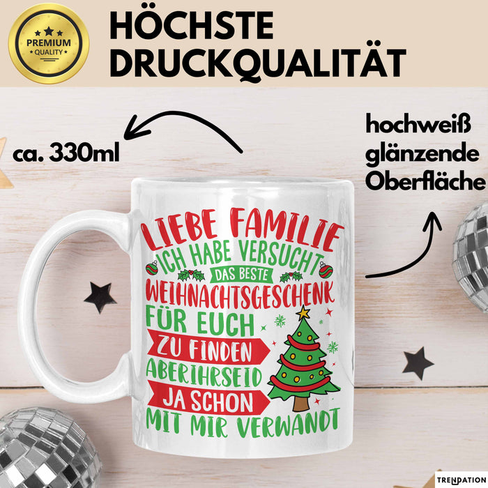 Weihnachten Tasse Geschenk Familie Liebe Familie Ich Habe Versucht Das Beste Geschenk Für Euch Zu Finden Verwandt Spaß Gag Joke Kaffee-Becher Weiß Trendation