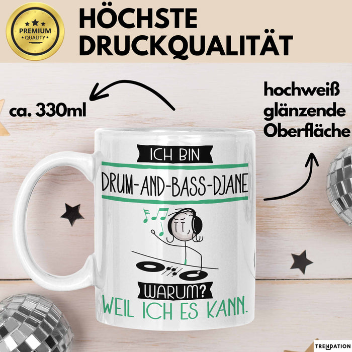 Drum-and-Bass-DJane Tasse Geschenk Ich Bin Drum-and-Bass-DJane Warum Weil Ich Es Kann Geschenkidee Geburtstag Weiß Trendation