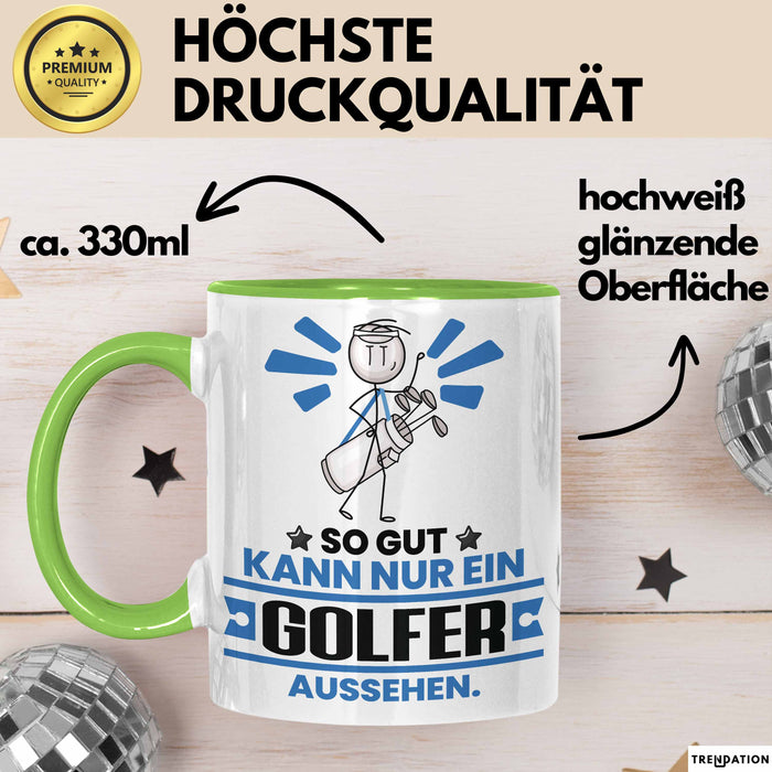 Golfer Geschenk Tasse So Gut Kann Nur Ein Golfer Aussehen Geschenkidee Kaffee-Becher Grün Trendation