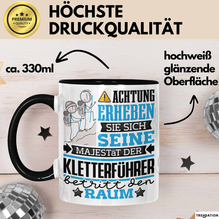 Kletterführer Geschenk Tasse Lustiger Spruch Erheben Sie Sich Der Kletterführer Betritt den Raum Schwarz Trendation