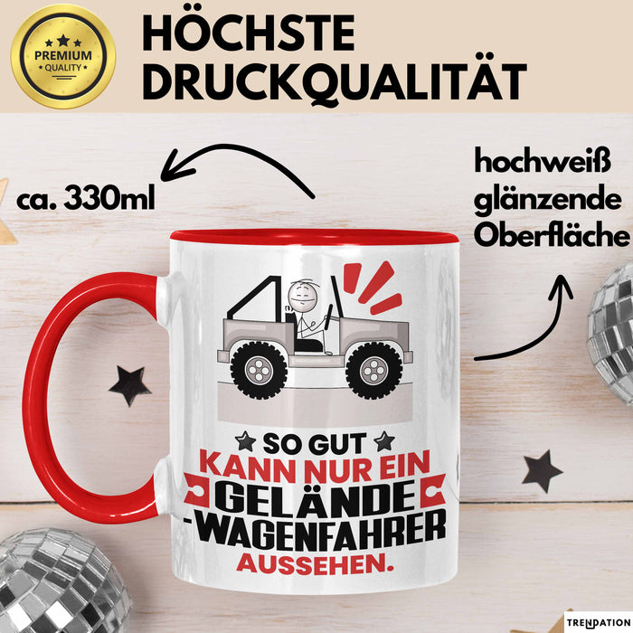 Geländewagenfahrer Geschenk Tasse So Gut Kann Nur Ein Geländewagenfahrer Aussehen Geschenkidee Kaffee-Becher Rot Trendation