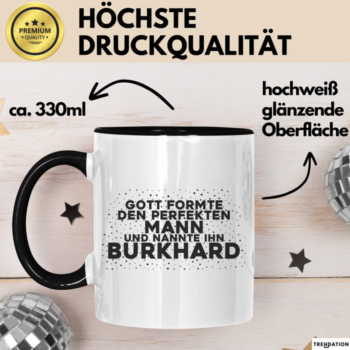 Burkhard Tasse Gott Formte Den Perfekten Mann Und Nannte Ihn Burkhard