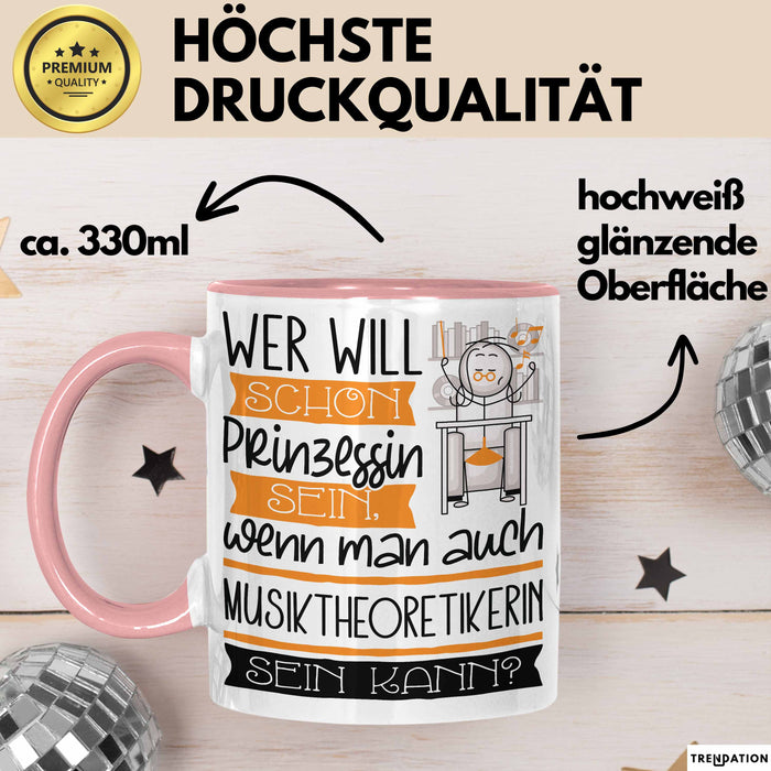 Musiktheoretikerin Tasse Geschenk Spruch Wer Will Schon Prinzessin Sein Wenn Man Auch Musiktheoretikerin Sein Kann Rosa Trendation