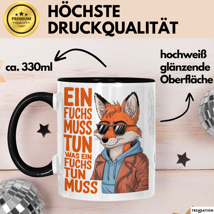 Fuchs Tierliebhaber Tasse Geschenk Lustige Geschenkidee Spruch Ein Fuchs Muss Tun Ein Was Fuchs Tun Muss Trendation