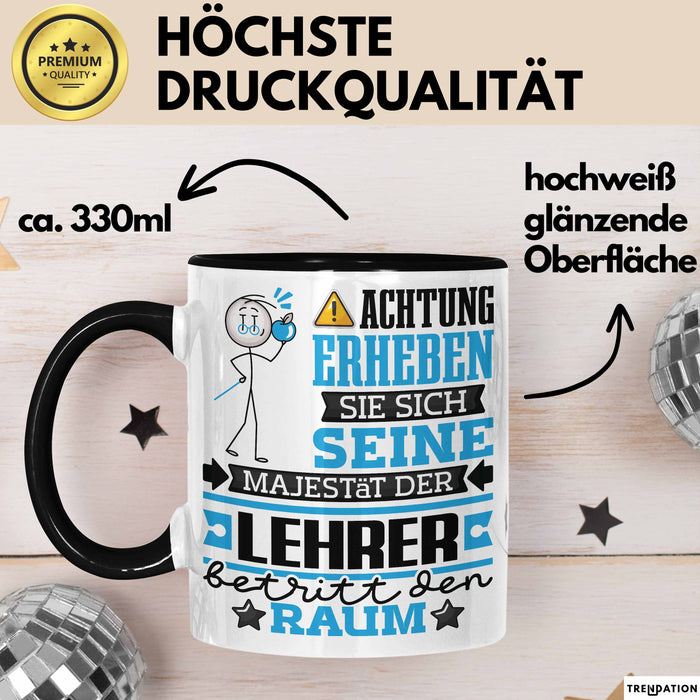 Lehrer Geschenk Tasse Lustiger Spruch Erheben Sie Sich Der Lehrer Betritt den Raum Schwarz Trendation