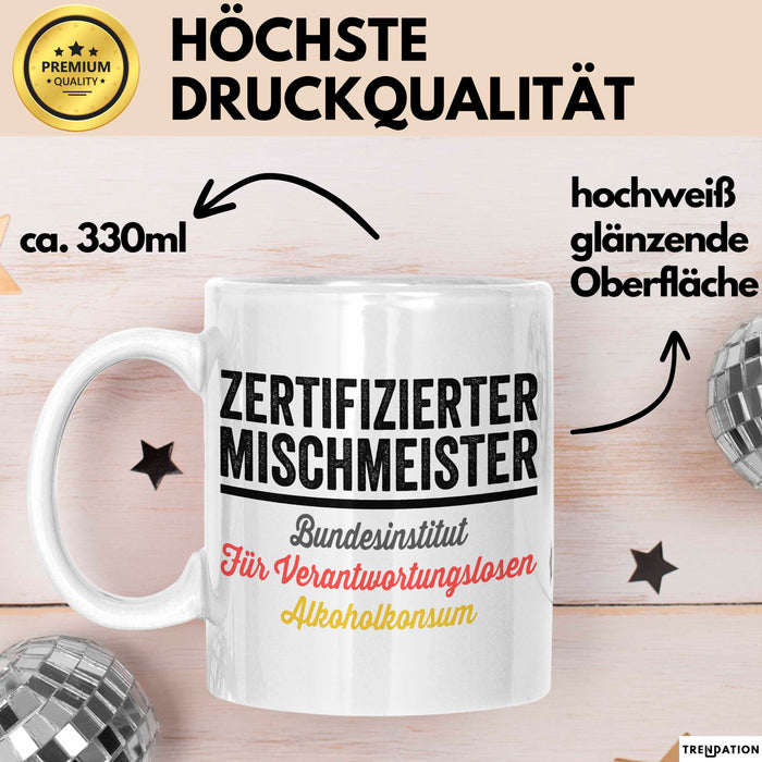 Alkoholliebhaber Tasse Geschenk Lustige Geschenkidee Spruch Zertifizierter Mischenmeister Weiß Trendation