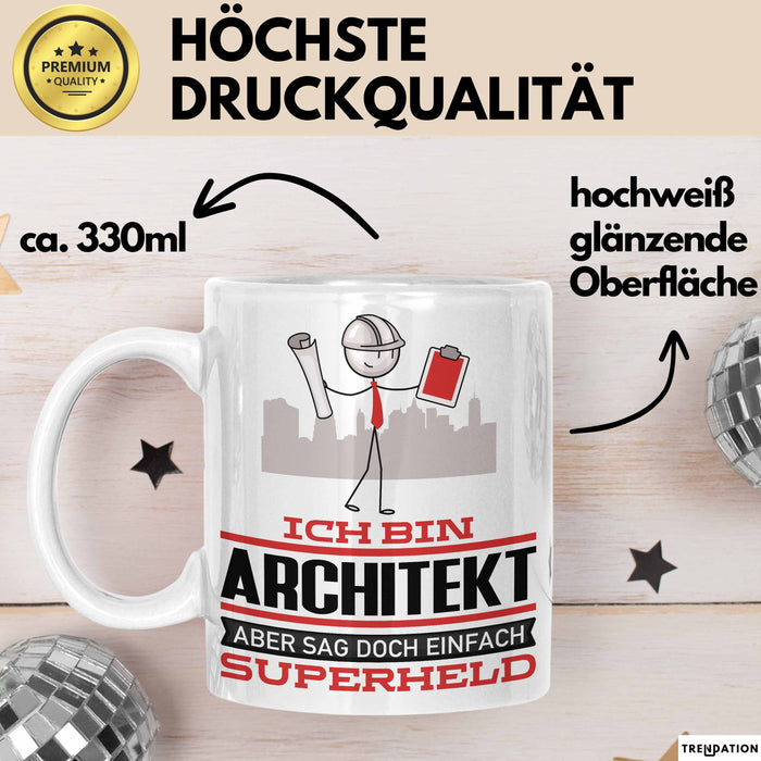 Architekt Geschenk Tasse Ich Bin Architekt Aber Sag Doch Einfach Superheld Lustige Geschenkdiee für Architekt Kaffee-Becher Weiß Trendation