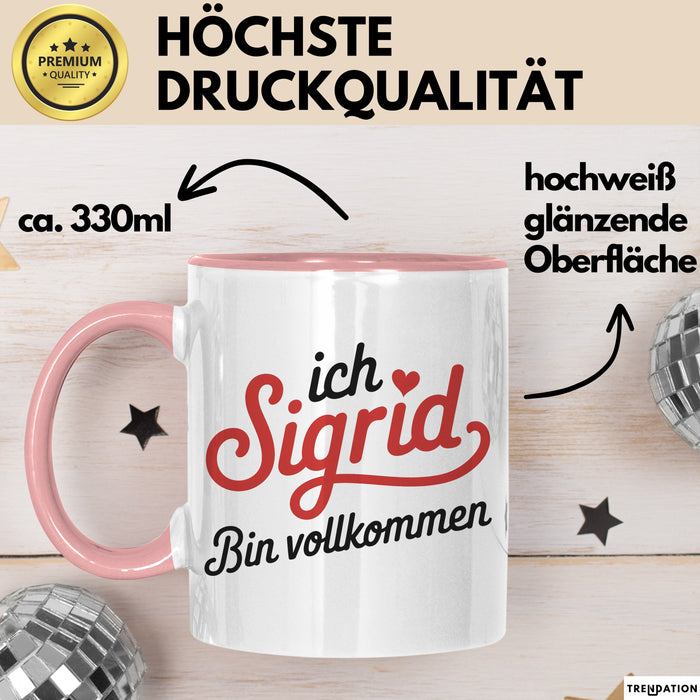 Sigrid Tasse Geschenk Ich Bin Vollkommen Sigrid Geschenkidee Geburtstag Rosa Trendation